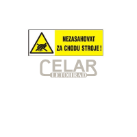 Nezasahovat za chodu stroje! 148x52mm - samolepka